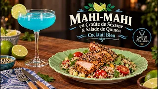 La Table de Maria: Mahi-Mahi en Croûte de Sésame & Salade de Quinoa | Cocktail Bleu