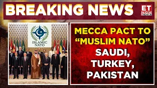 Mecca Defense Pact: Pakistan Pushes For A ‘Islamic NATO’ As India Watches Closely | Breaking News