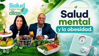 SALUD TODOS LOS DÍAS | Salud mental y la obesidad. Dr. Yvon Fils - Aime.