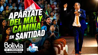 Apártate del mal y Camina en Santidad | Congreso Sudamericano - 6 Servicio | Bethel
