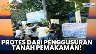 Warga Bersatu Menolak Penggusuran Makam | MARIAM CINTA YANG HILANG | CAHAYA HIKMAH
