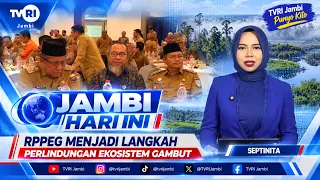 JAMBI TODAY | RPPEG as a Step Toward Peat Ecosystem Protection #TVRIJambi #UnifyingMediaOfTheNation
