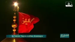 Futros: Kerbela’ya Uzaktan Ziyaret ve Ehlibeyte Tevessül