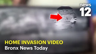 Bronx News Today: Exclusive home invasion video, fraud arrest