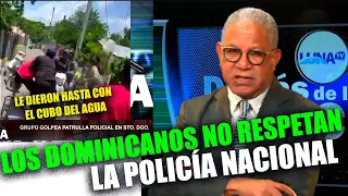 Esteban Rosario: En RD ya no respetan la Policía Nacional, Mira como a éste agente le dieron con tó