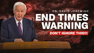 Dr. David Jeremiah: “Lawlessness Will Increase” – Are We Living in the End Times? @David Jeremiah