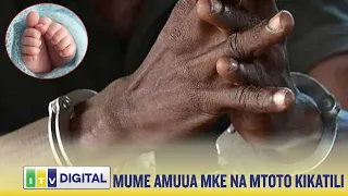 MUME AMUUA MKE NA MTOTO WA MIEZI MITATU KIKATILI, AMCHOMA MTOTO, MKE NA KITU CHA NCHA KALI