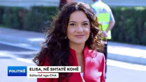 ELISA, NË SHTATË KOHË/ Editorial nga CNA