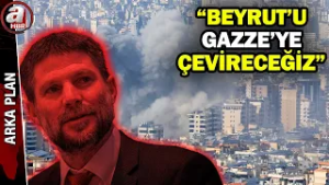 İsrail Maliye Bakanı: Beyrut'u Gazze'ye çevireceğiz | A Haber