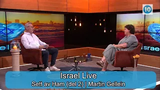 Sett av Ham (del 2) | Martin Gellein | Israel Live | Kanal 10 | 04.07.26