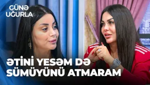 Günə Uğurla - Qumral və bacısı Fidan aralarındakı inciklikdən danışdı - Uman yerdən küsərlər