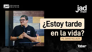 Am I behind in life? | Ps. David Villalta