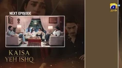 Kaisa Yeh Ishq Episode 59 Teaser - HAR PAL GEO