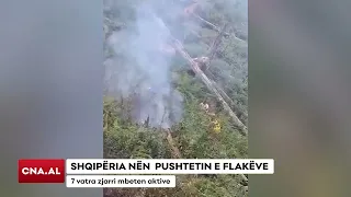 SHQIPËRIA NËN  PUSHTETIN E FLAKËVE/ 7 vatra zjarri mbeten aktive