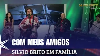 With my friends - Silvio Brito with Family