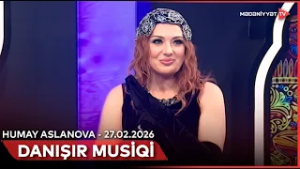 Danışır musiqi - Humay Aslanova | 27.02.2026