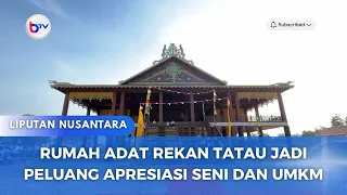RUMAH ADAT REKAN TATAU JADI PELUANG APRESIASI SENI DAN UMKM