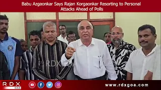 Babu Azgaonkar Says Rajan Korgaonkar Resorting to Personal Attacks Ahead of Polls