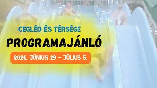 Cegléd és térsége programajánló 2026. június 29 - július 5.