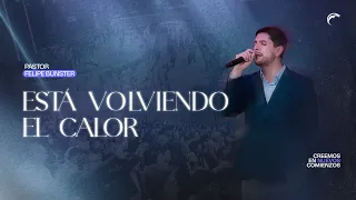 Pastor Felipe Bunster - The Heat Is Returning