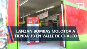 Hombres lanzan explosivo en tienda 3B de Valle de Chalco; hay un niño y un adulto heridos