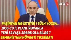 Paşinyanın Bakıya qarşı "Qarbaçov" siyasəti - Ermənistanda SON ÇIXIŞI Azərbaycanın səbrini daşırdı