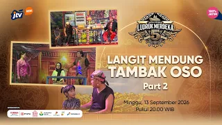 LUDRUK MERDEKA - “LANGIT MENDUNG TAMBAK OSO” #02