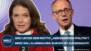 SIKO IN MÜNCHEN: Kanzler Merz will der "Abrissbirnen-Politik" trotzen und für starkes Europa werben