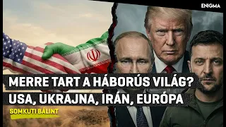 Enigma | Somkuti Bálint | Irán teszteli Amerikát, Ukrajna tárgyalna Putyinnal?