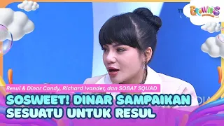 [FULL] Sosweet! Dinar Candy Sampaikan Sesuatu Spesial Untuk Resul - BROWNIS (03/08/26)