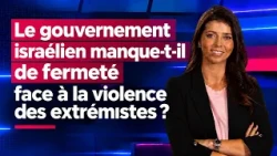Is the Israeli government not being firm enough against extremist violence?