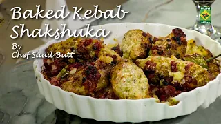 Baked Kebab Shakshuka Recipe | A Delicious Twist on Shakshuka | Saad Butt | Masala Tv