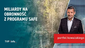 Miliardy na obronność z programu SAFE | PORTFEL KOWALSKIEGO