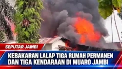 FIRE CONSUMES THREE PERMANENT HOMES AND THREE VEHICLES IN MUARO JAMBI