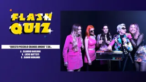 Quiz di Musica pop italiana con Le bambole di pezza | Flash Quiz ⚡️