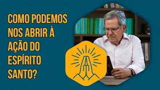 How can we open ourselves to the action of the Holy Spirit? | The Church