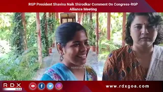 RGP President Shavina Naik Shirodkar Comment On Congress RGP Alliance Meeting