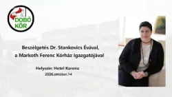 Dobó Kör - Közéleti Klub:  dr. Stankovics Éva, a Heves Megyei Markhot Ferenc Kórház főigazgatója