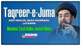 TAQREER E JUMA | MAULANA SYED KALBE JAWAD NAQVI | 4 SPETEMBER 2026 | HUSAINI CHANNEL