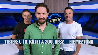 5 éves a TIBIÉK műsorunk, jön a 200. rész, átbeszéltük az eddigi történéseket