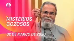 Terço de Aparecida com Pe. Antonio Maria - 02 de março 2026 [Mistérios Gozosos]