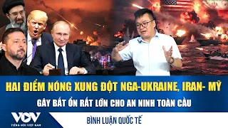 Expert: The Russia-Ukraine and Iran-US conflict flashpoints pose major instability for global sec...