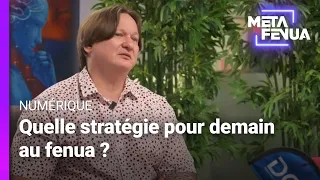 Meta Fenua - Numérique : quelle stratégie pour demain ?