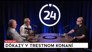 24 podcast: Šanta a Mularčík: Dôkazy v trestnom konaní