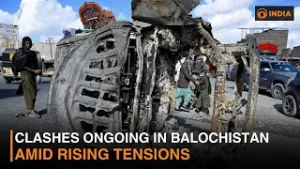 Clashes Ongoing in Balochistan Amid Rising Tensions