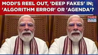 PM Modi's Reel Out, 'Deep Fakes' In; Gadkari Sues Google, X & Meta | 'Algorithm Error' Or 'Agenda'?