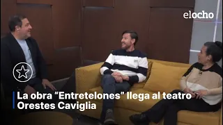 THE PLAY "ENTRETELONES" COMES TO THE ORESTES CAVIGLIA THEATER