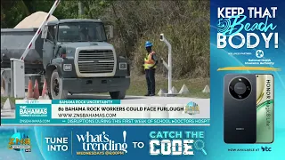 80 Bahama Rock Workers Could Face Furlough