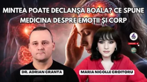 MINTEA POATE DECLANȘA BOALA? CE SPUNE MEDICINA DESPRE EMOȚII ȘI CORP - CU ADRIAN CRANTA