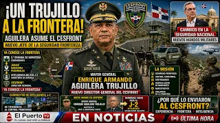 A Trujillo is now going to guard the Dominican border
